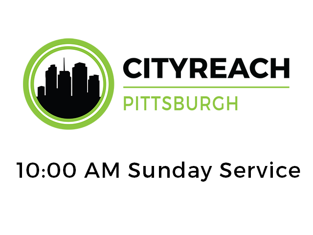 CityReach Pittsburgh: Titus Buelna 10:00AM - Audio