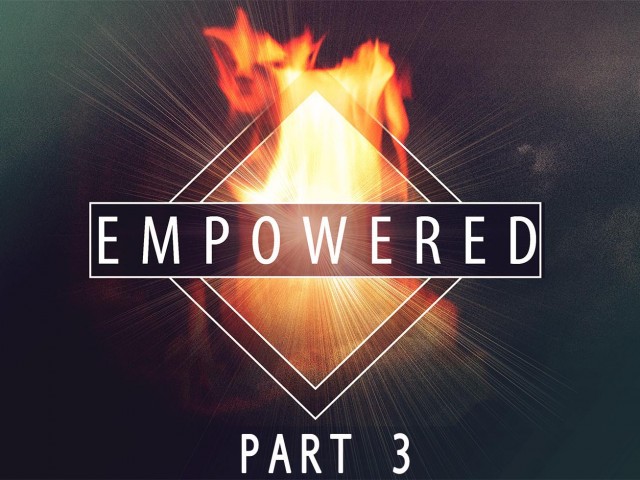 Empowered … Part 3 - Audio