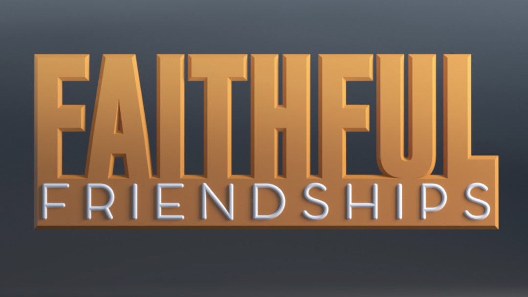 Faithful Friendships - No Fear in Love - Audio