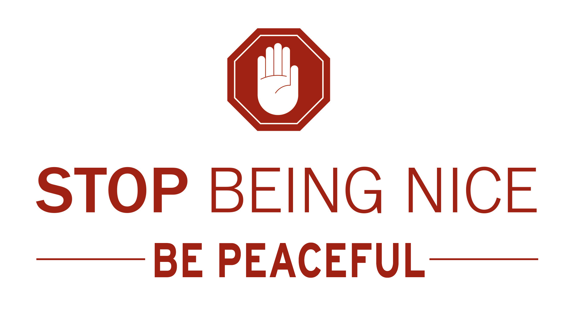 Stop Being Nice :: Be Peaceful