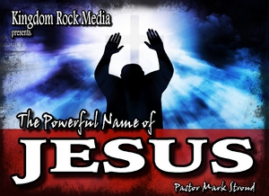 The Powerful Name of Jesus part 3