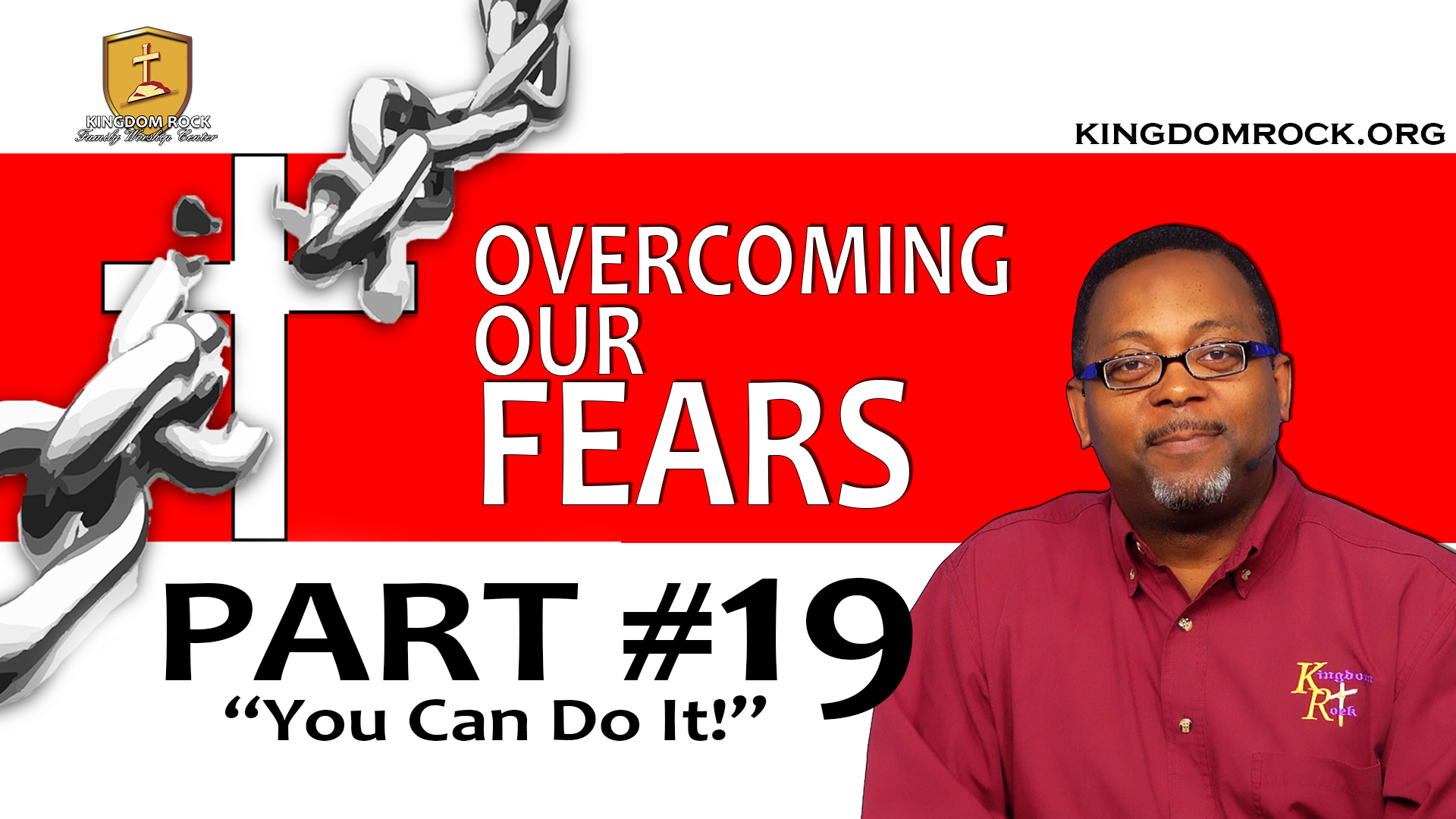 You Can Do It!  [Part 19 - Overcoming Our Fears]