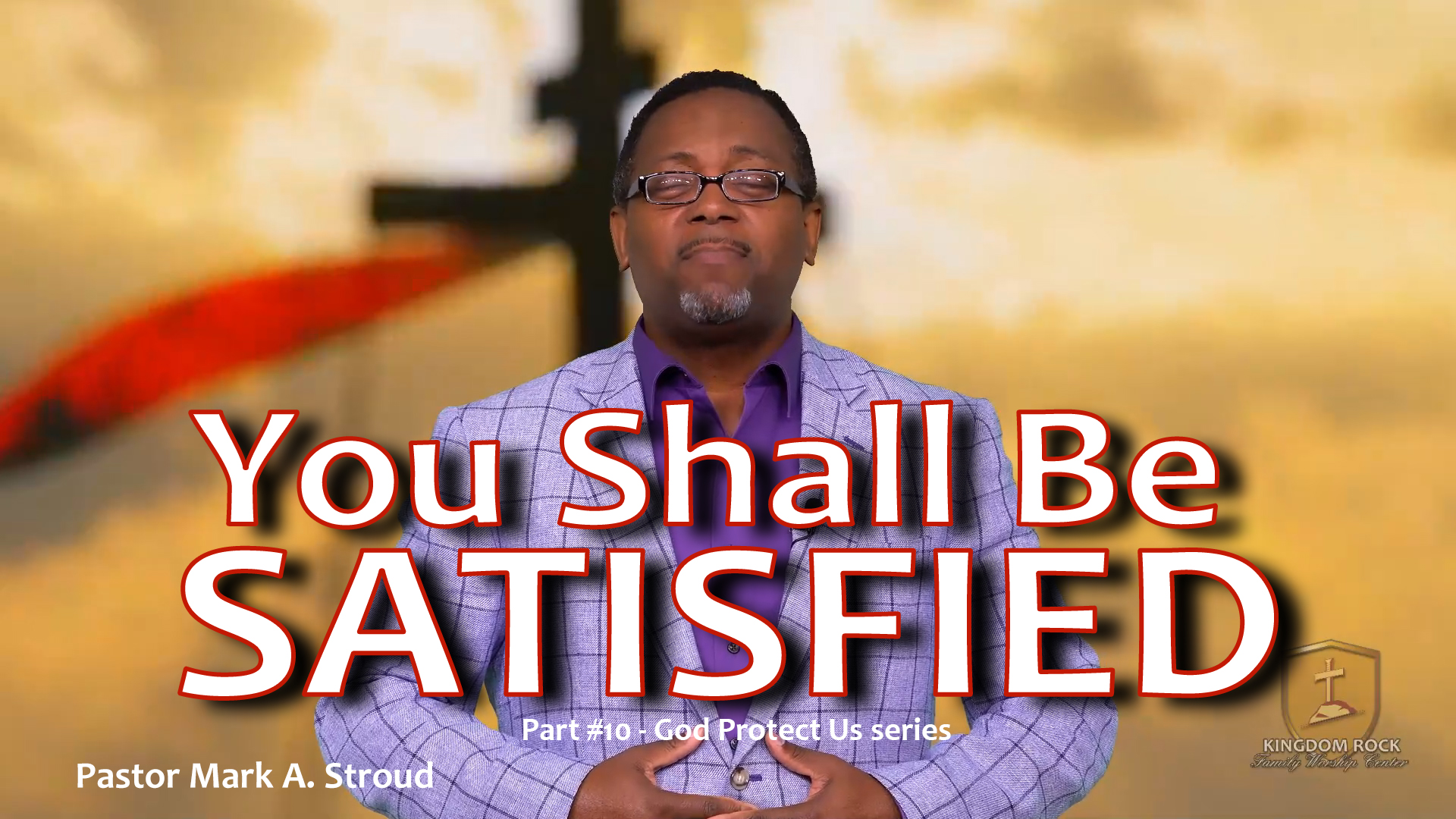 You'll Be Satisfied [God Protect Us series Part 10]
