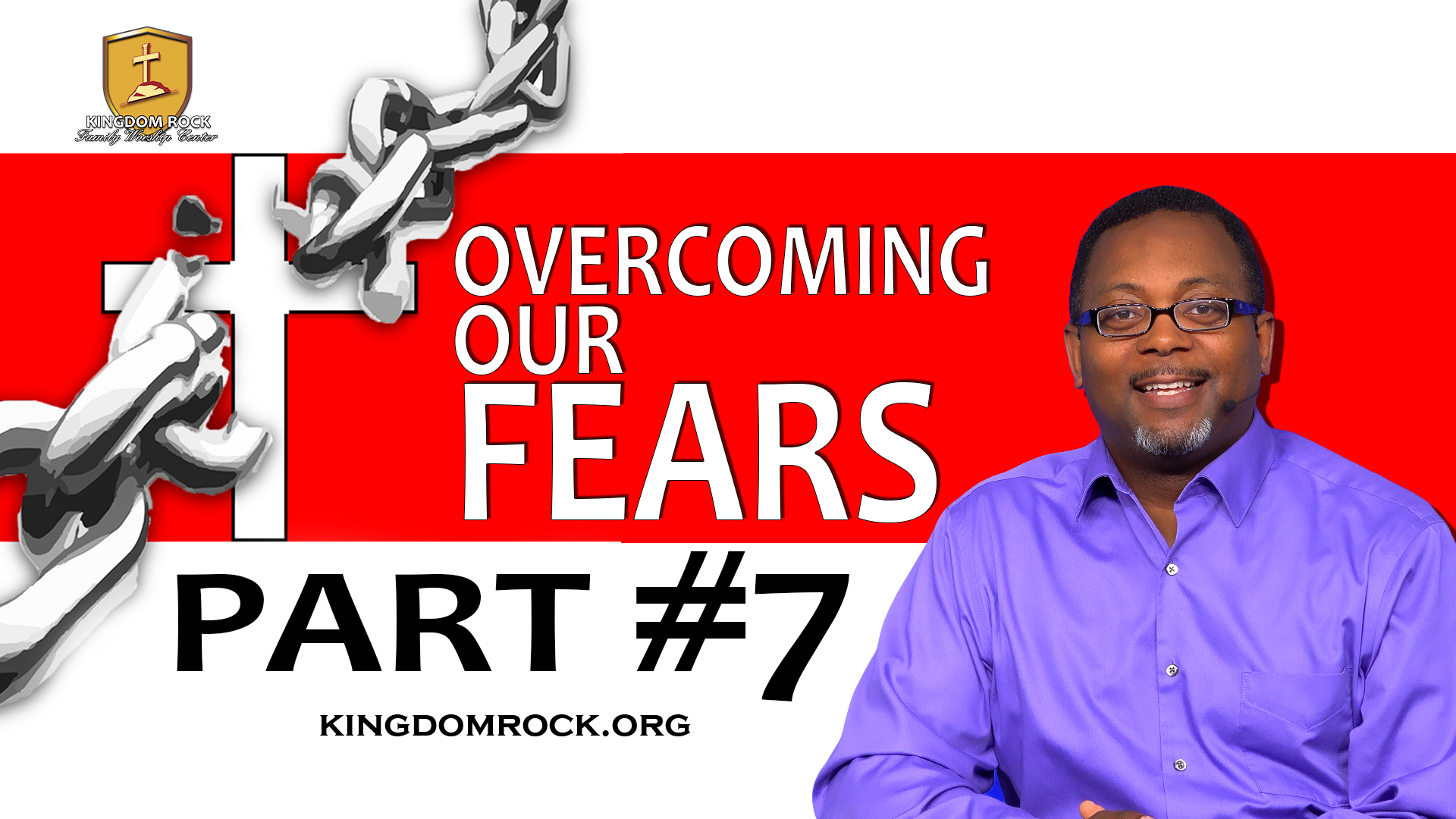 Part 7 - Overcoming Our Fears