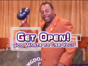 Get Open! God Want To Use You