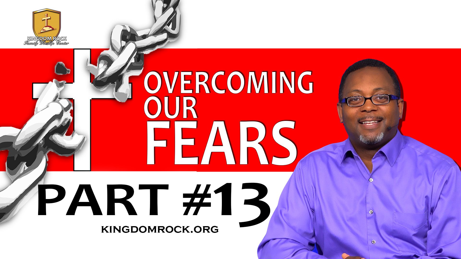 Part 13 - Overcoming Our Fears