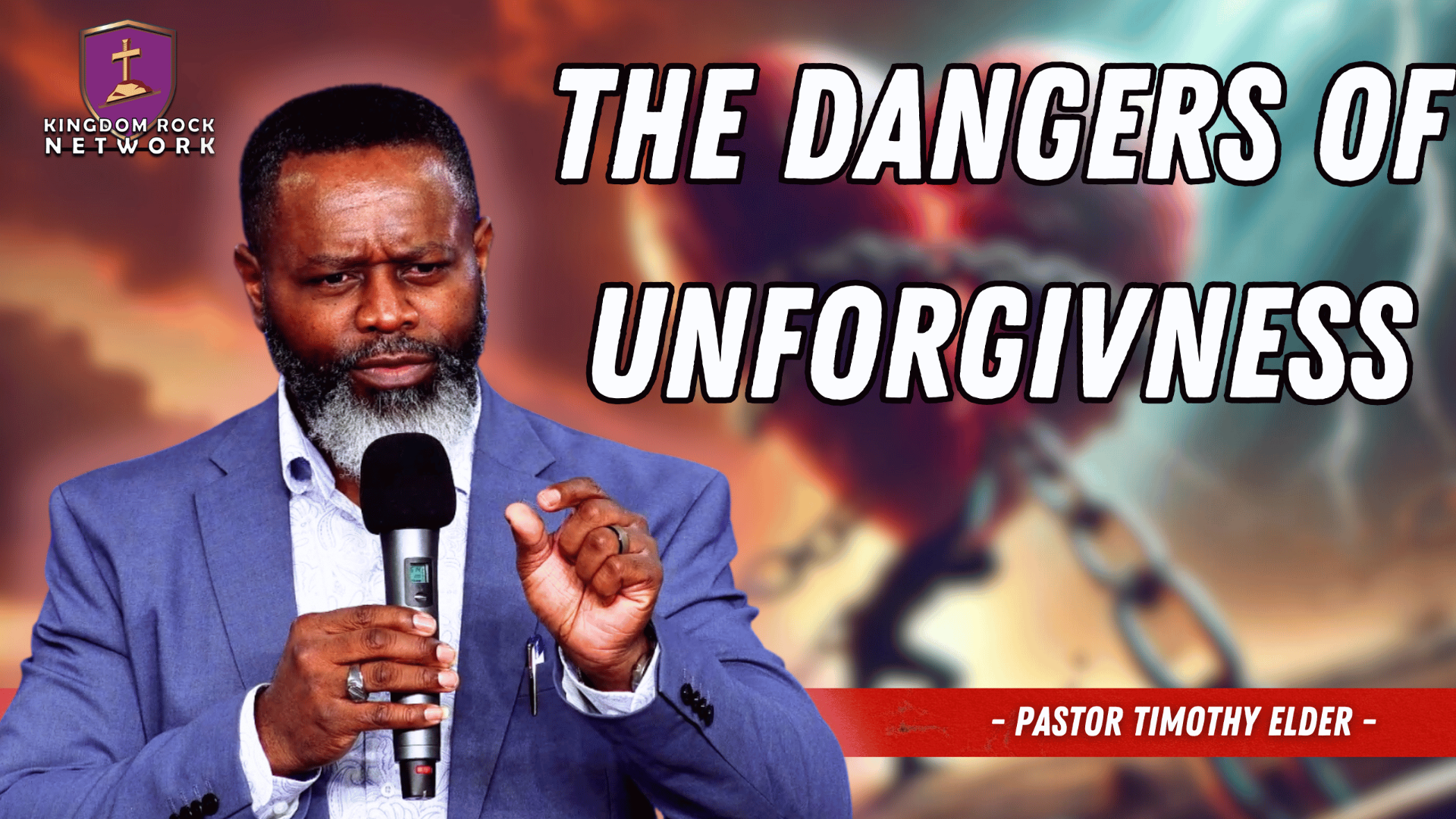 The Dangers of Unforgiveness