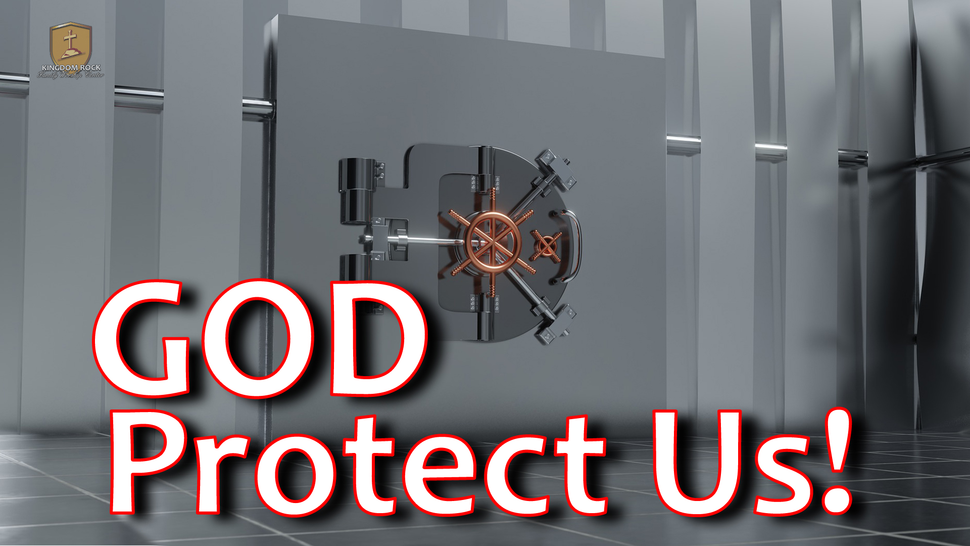 God Protect Us part #1 [Overcoming Our Fears #26]