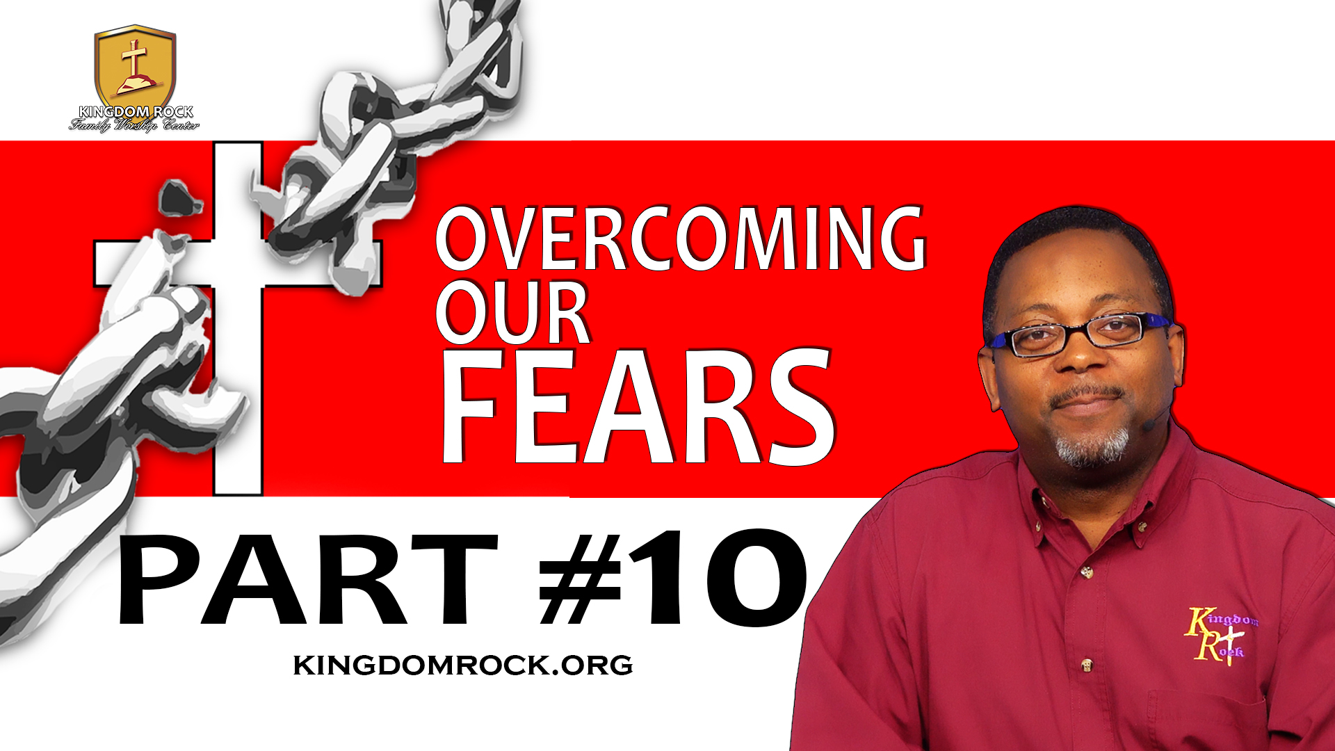 Part 10 - Overcoming Our Fears