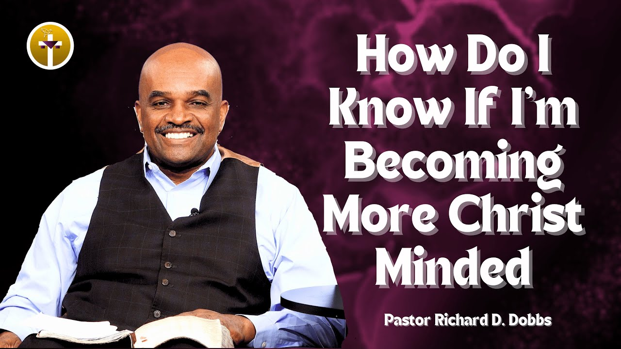 How Do I Know If I'm Becoming More Christ Minded