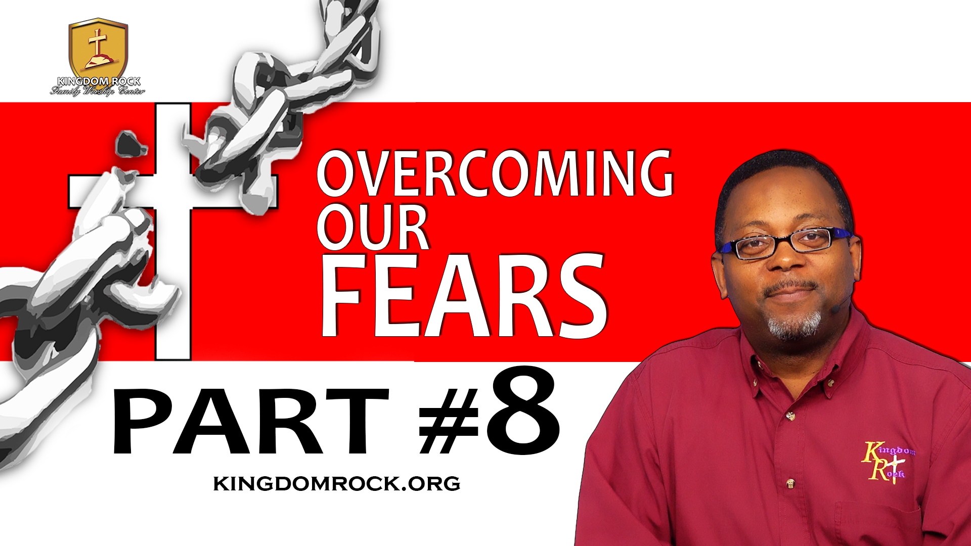 Part 8 - Overcoming Our Fears