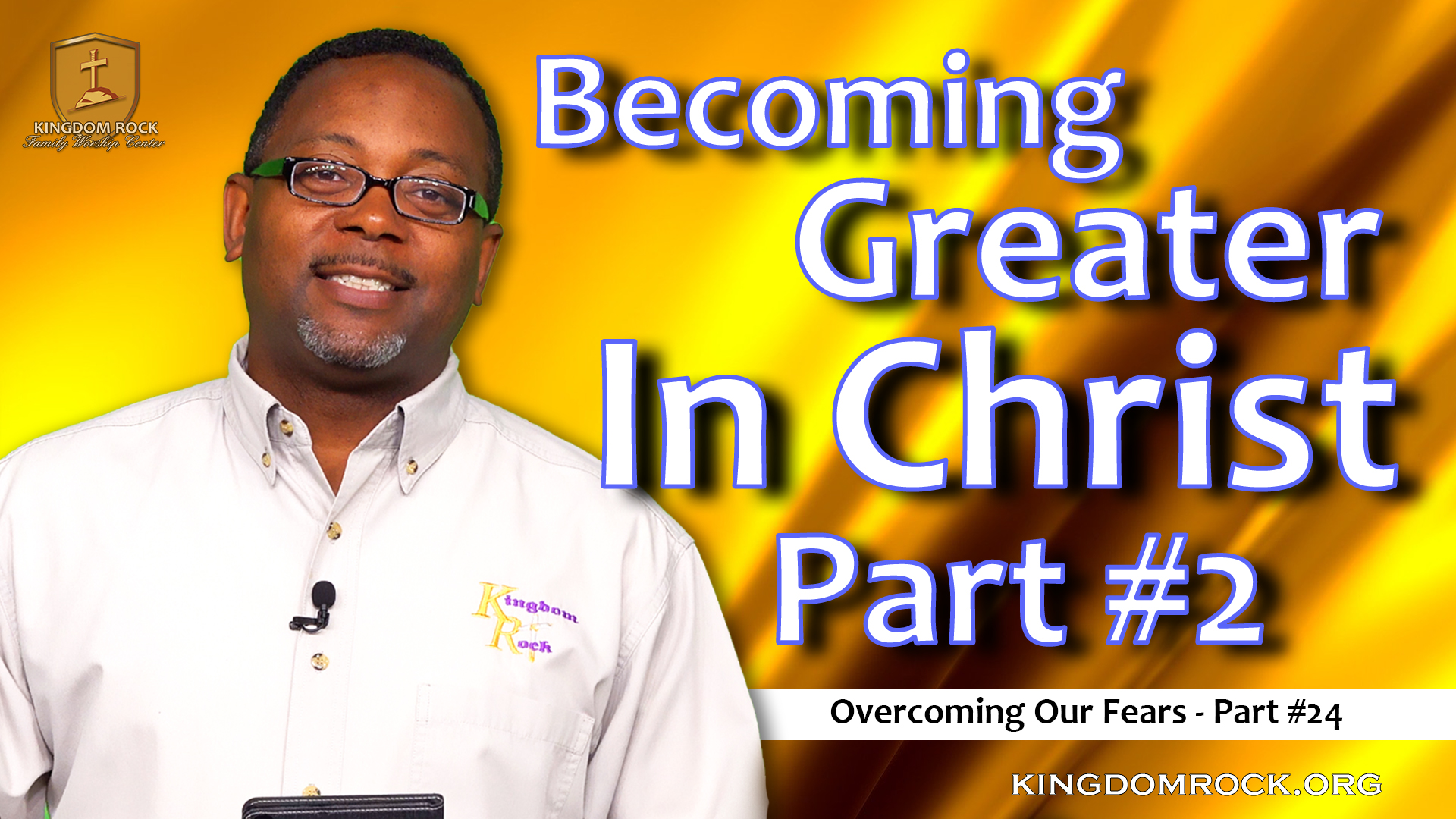 Becoming Greater Part #2 [Part 24 - Overcoming Our Fears]