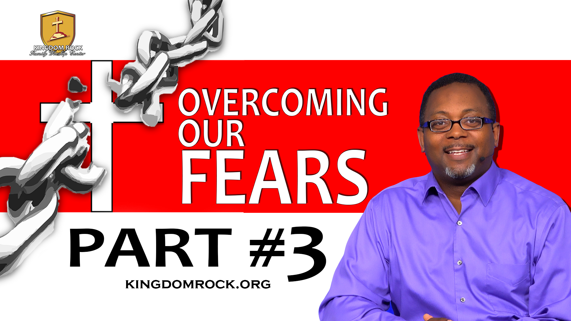 Part 3 - Overcoming Our Fears