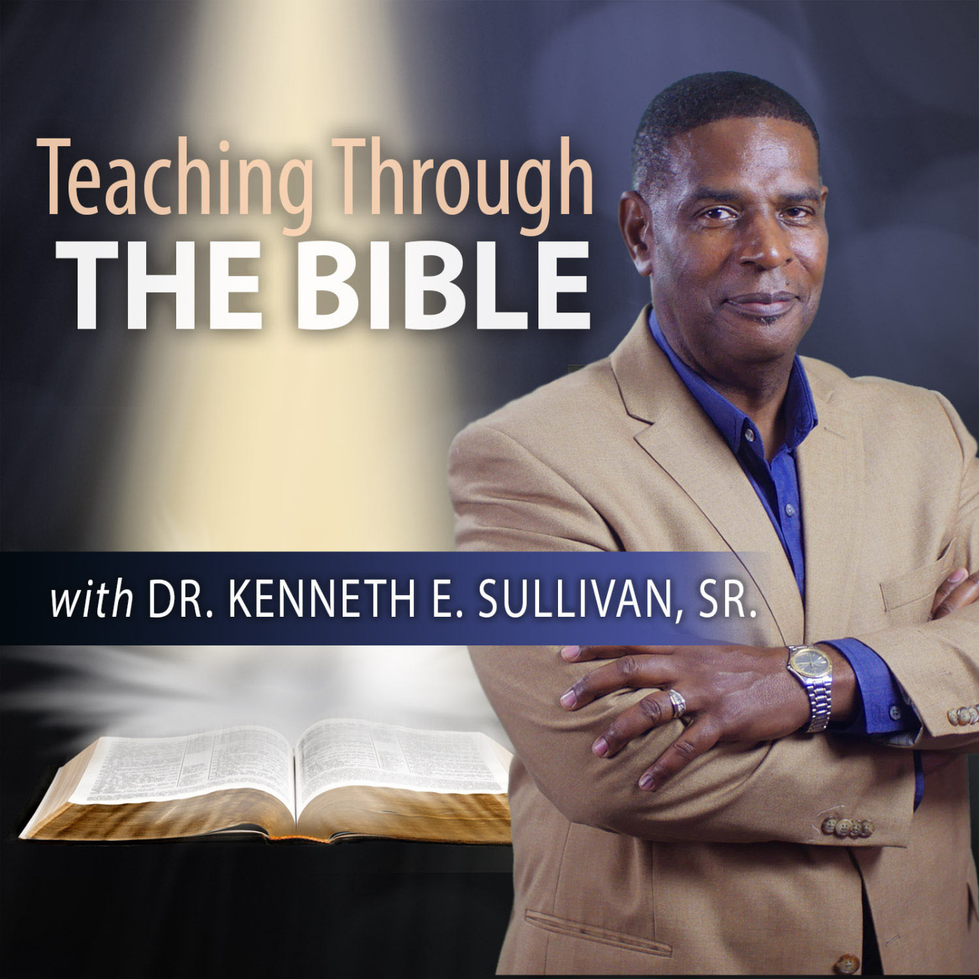 Teaching Through the Bible with Dr. Kenneth Sullivan Teaching Through the Bible with Dr. Kenneth Sullivan