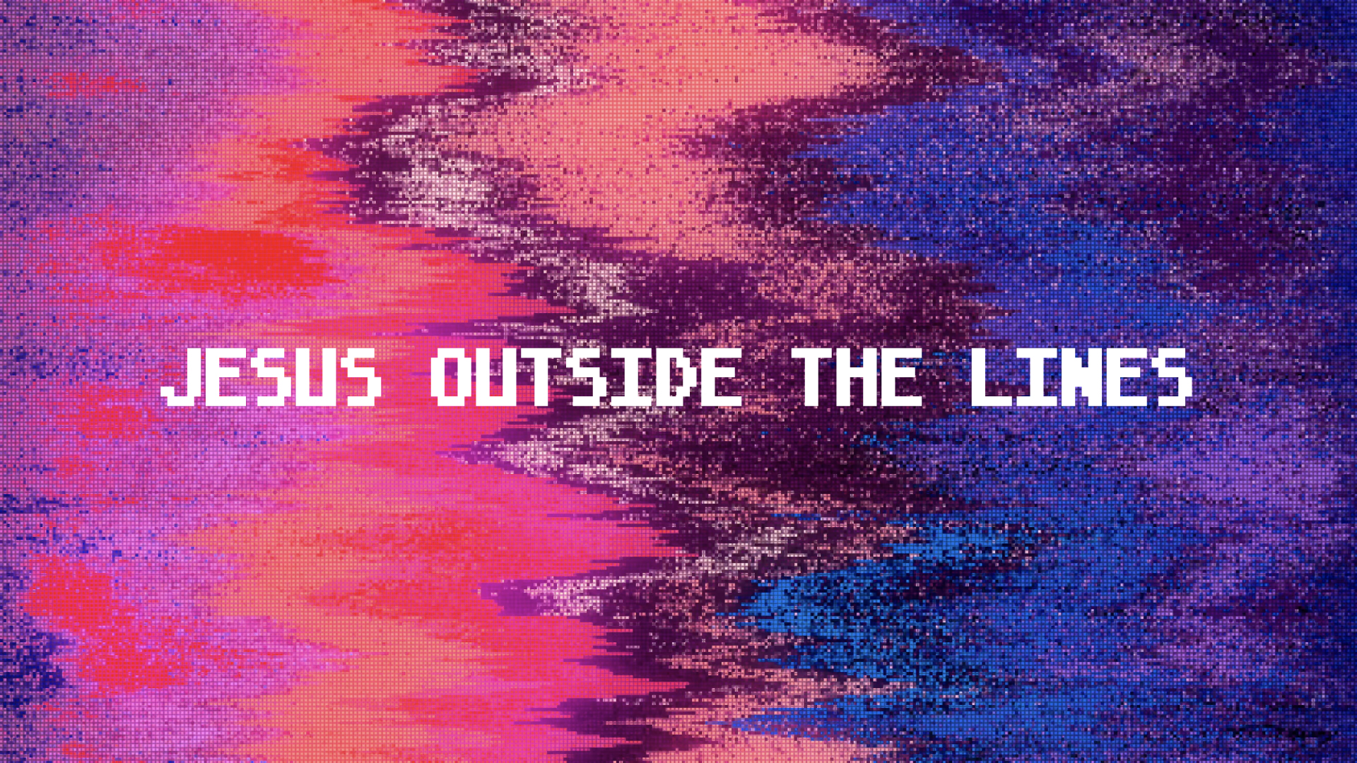 7/5/20 - Jesus Outside The Lines, Week 1 - Audio