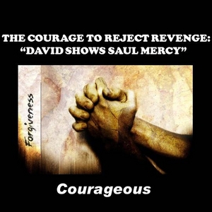 THE COURAGE TO REJECT REVENGE: DAVID SHOWS SAUL MERCY - Audio