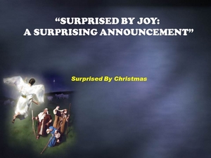 SURPRISED BY JOY: A SURPRISING ANNOUNCEMENT - Audio