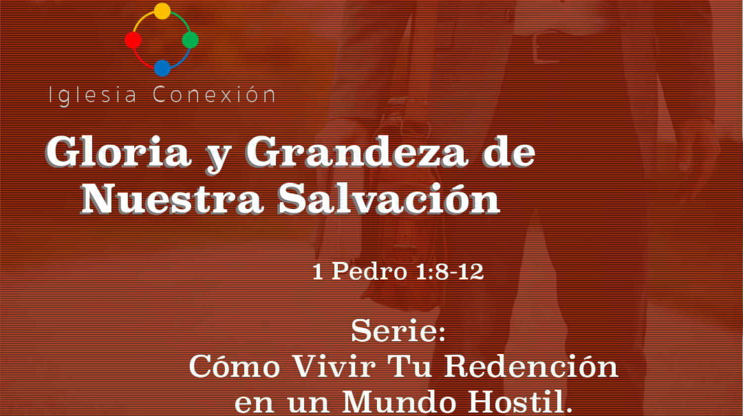 Gloria y grandeza de nuestra salvación