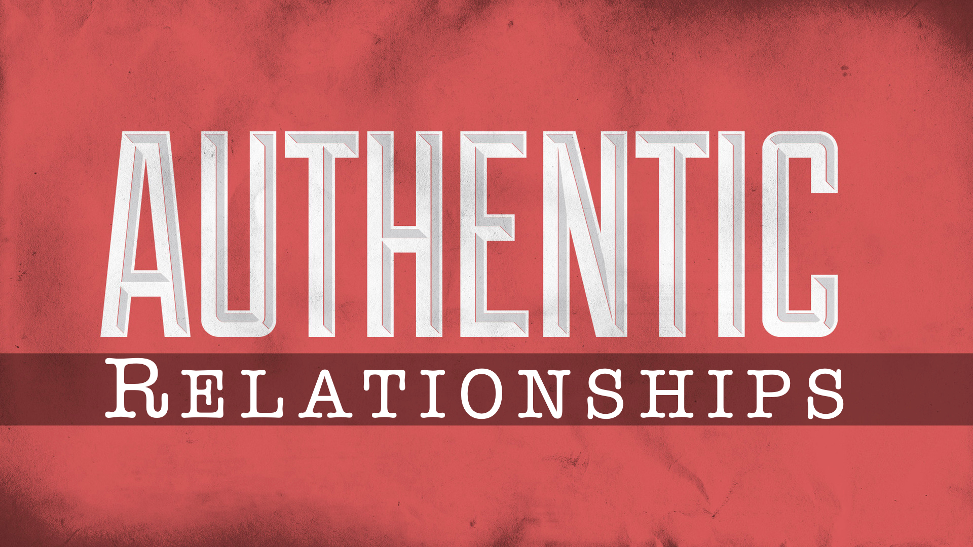 Authentic Relationships - The Foundations