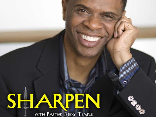 Sharpen with Pastor Ricky Temple