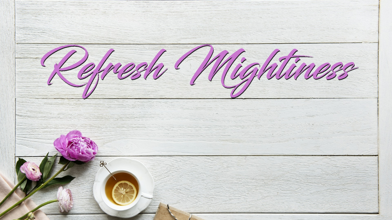 Refresh Mightiness - Audio