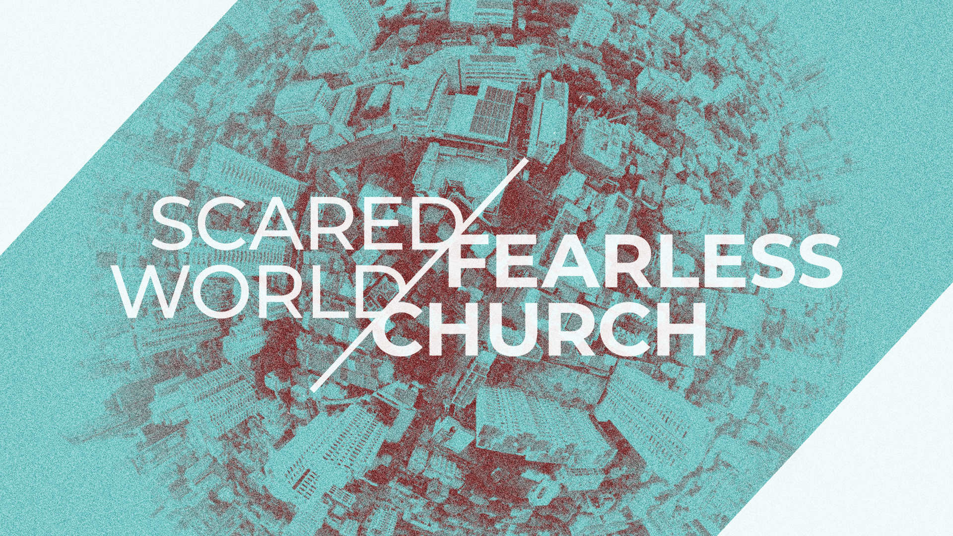 "How to Respond to Frightening Times" Scared World/Fearless Church Part 2 05.24.20