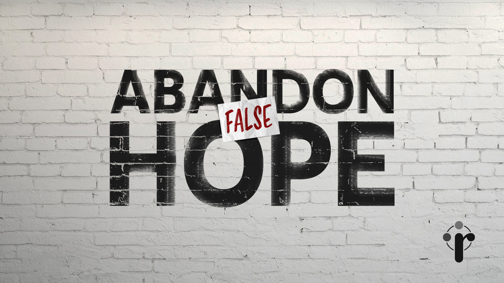 Abandon False Hope