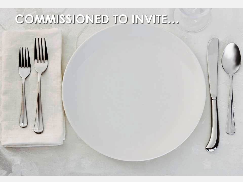 COMMISSIONED TO INVITE