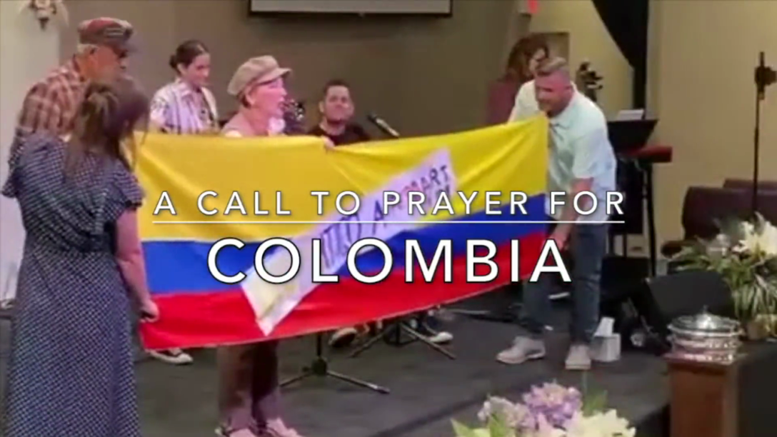 A CALL TO PRAYER FOR COLOMBIA A CALL TO PRAYER FOR COLOMBIA