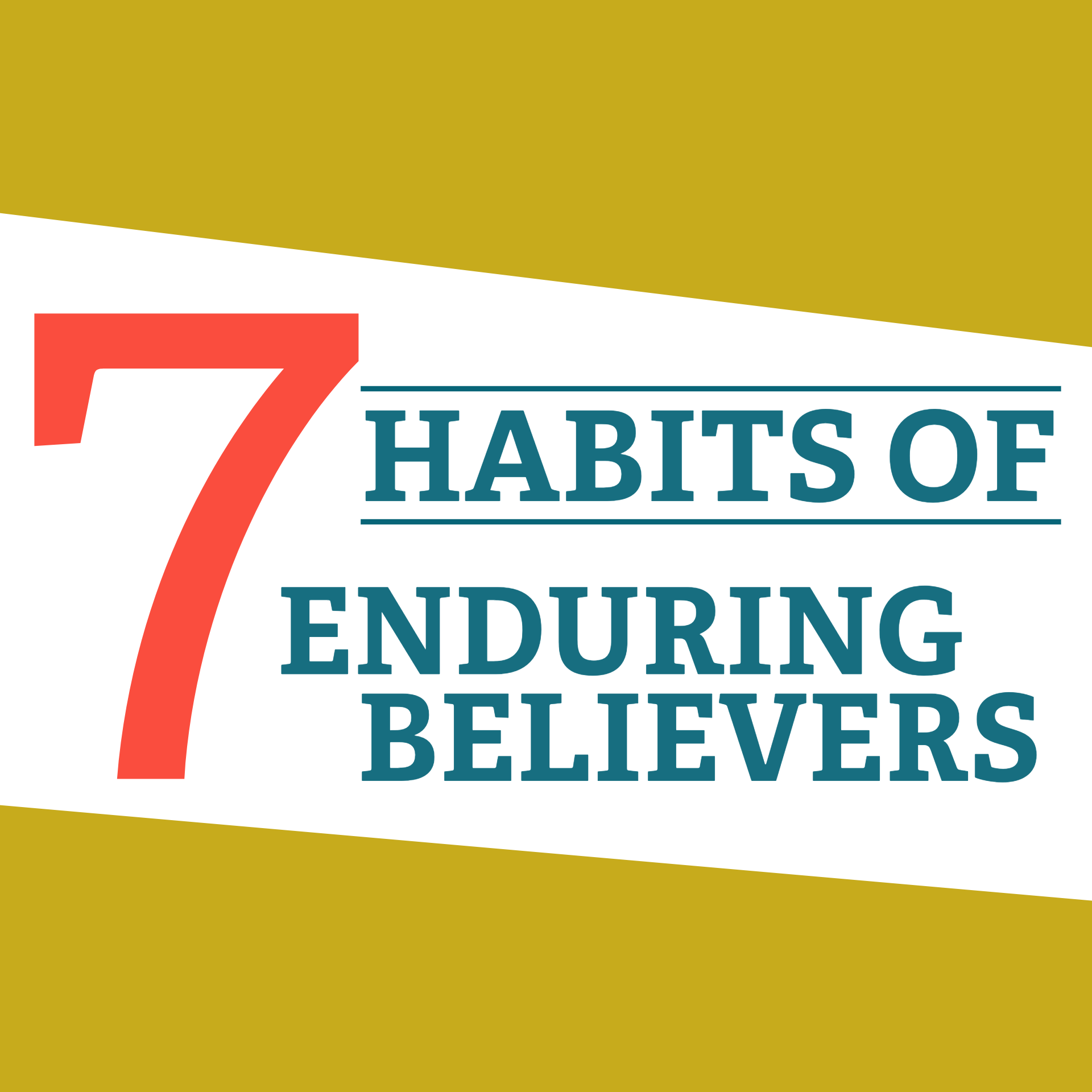 7 Habits of Enduring Believers - Audio