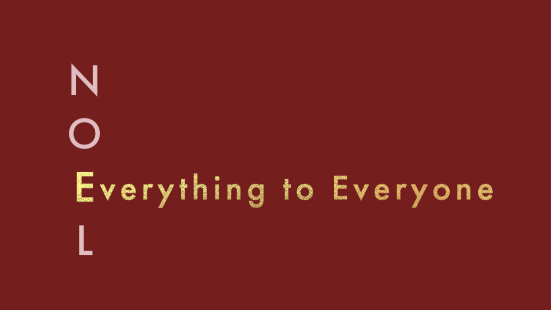 NOEL: Everything to Everyone - Audio