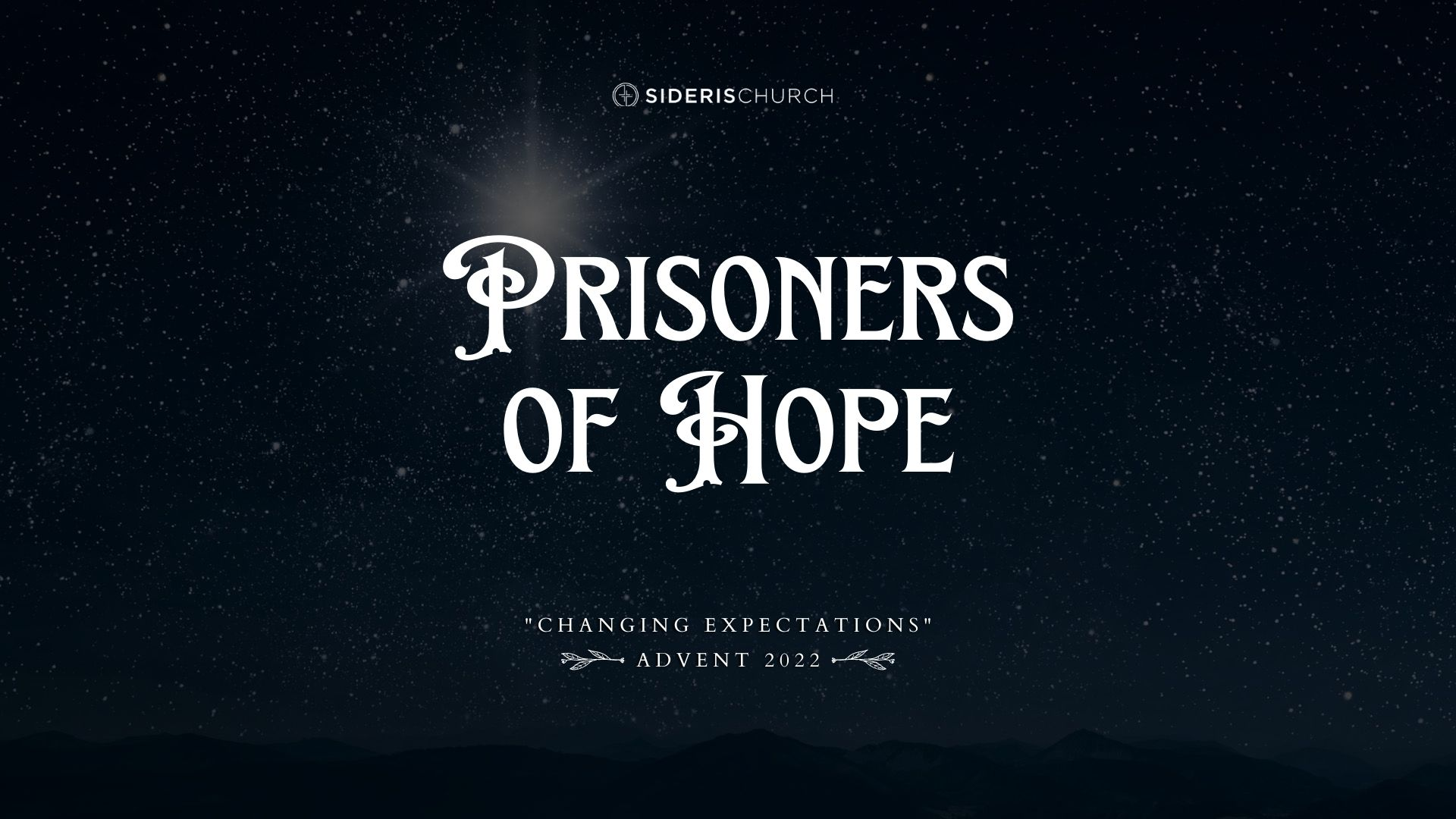 Prisoners of Hope | Dec. 18, 2022 | Advent 2022 - Audio