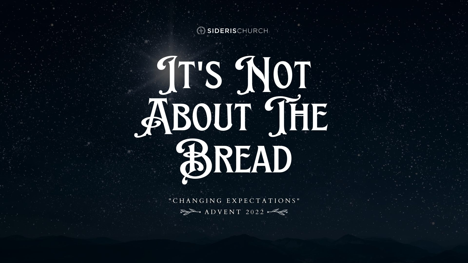 It's Not About The Bread | Dec. 11, 2022 | Advent 2022 - Audio