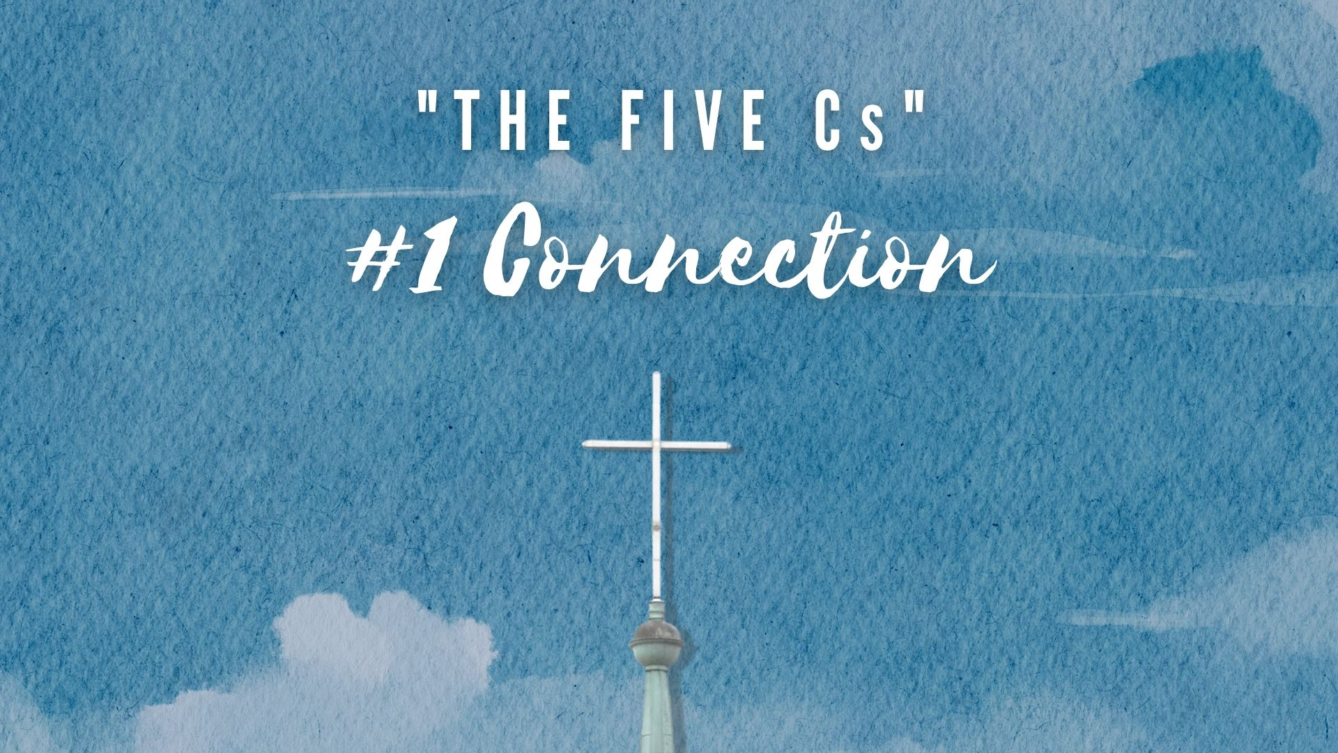 The Five Cs || #1: “Connection” - Audio