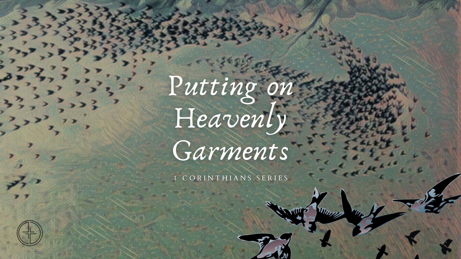 Putting on Heavenly Garments | Nov. 6, 2022 | 1 Corinthians Series - Audio