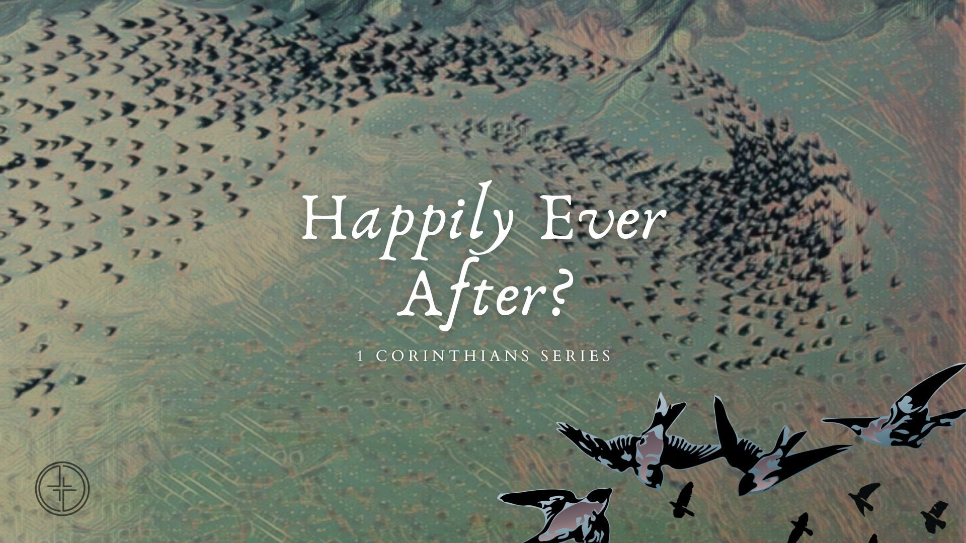 June 12, 2022| 1 Corinthians Series | Happily Ever After? - Audio