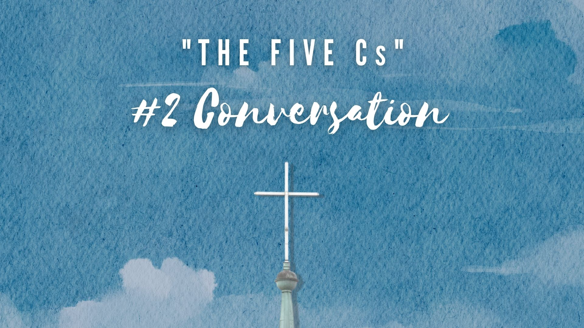The Five Cs || #2: “Conversation” - Audio