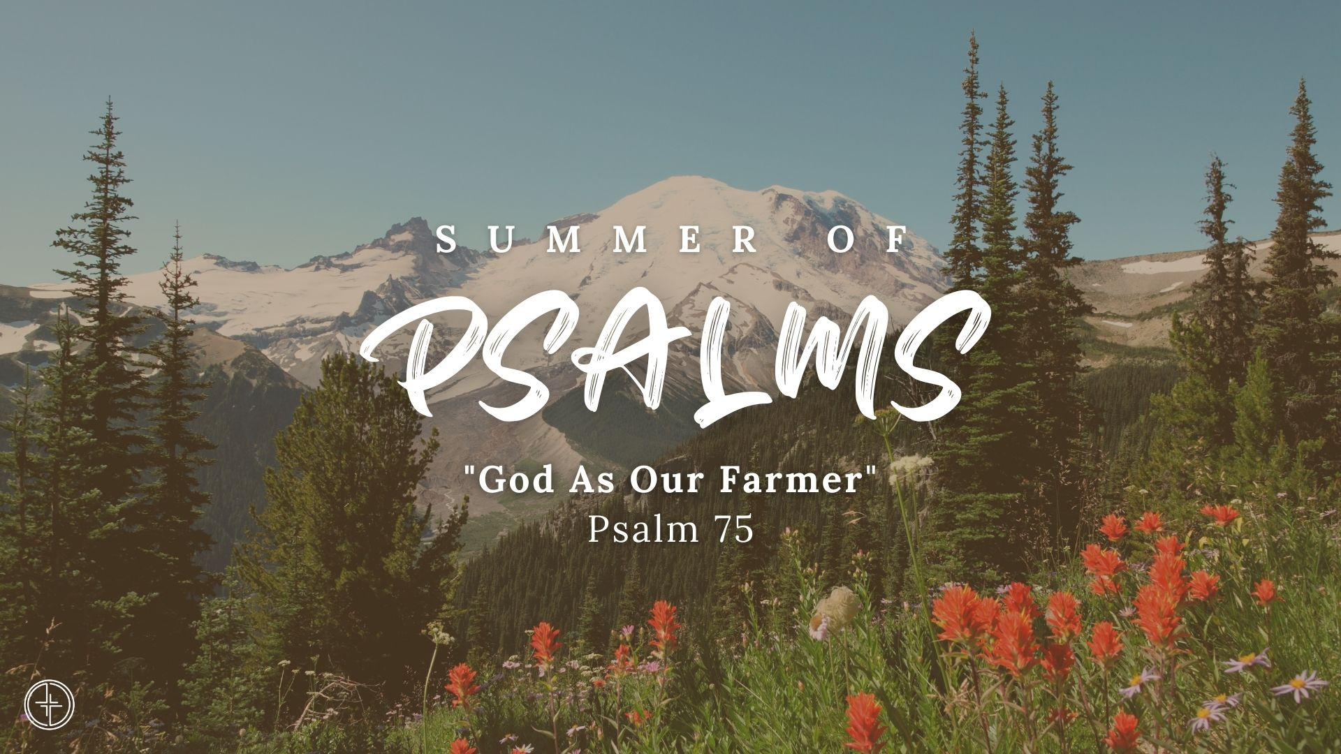 Psalm 75 | God As Our Farmer | Aug 6, 2023 | Summer of Psalms - Audio