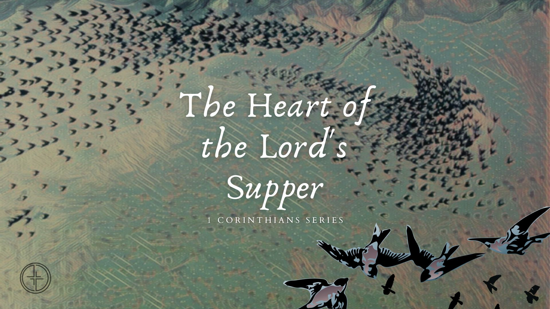 The Heart of the Lord's Supper | July 17, 2022 | 1 Corinthians Series - Audio