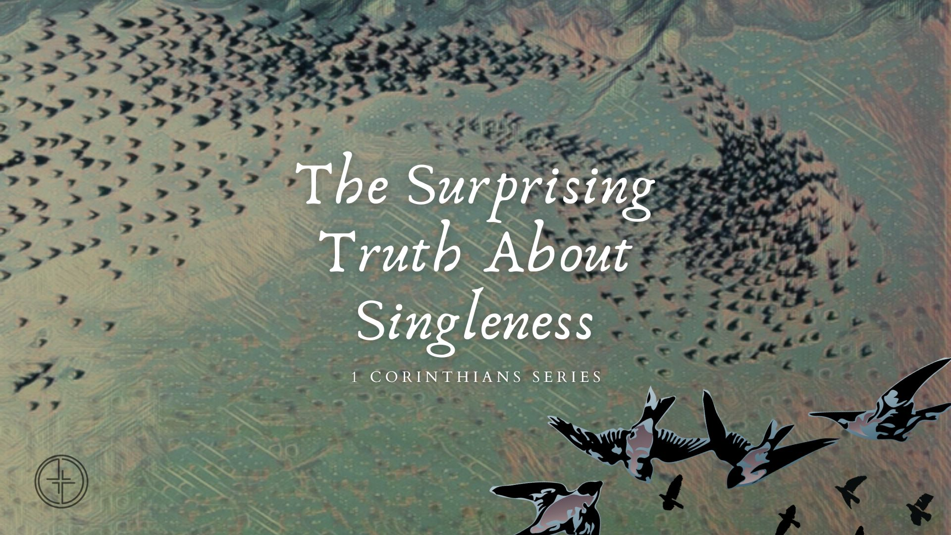 The Surprising Truth About Singleness | June 5, 2022 | 1 Corinthians Series - Audio