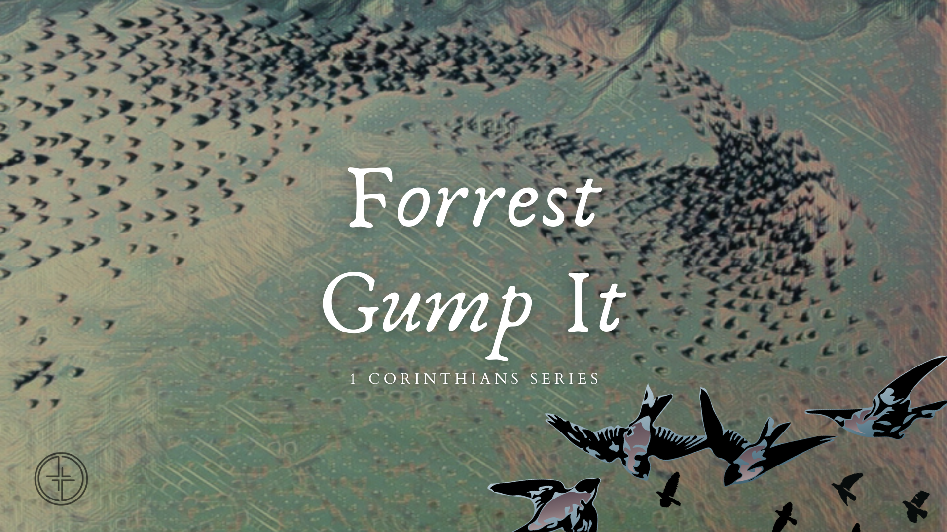 March 6, 2022  | 1 Corinthians Series | Forrest Gump It - Audio