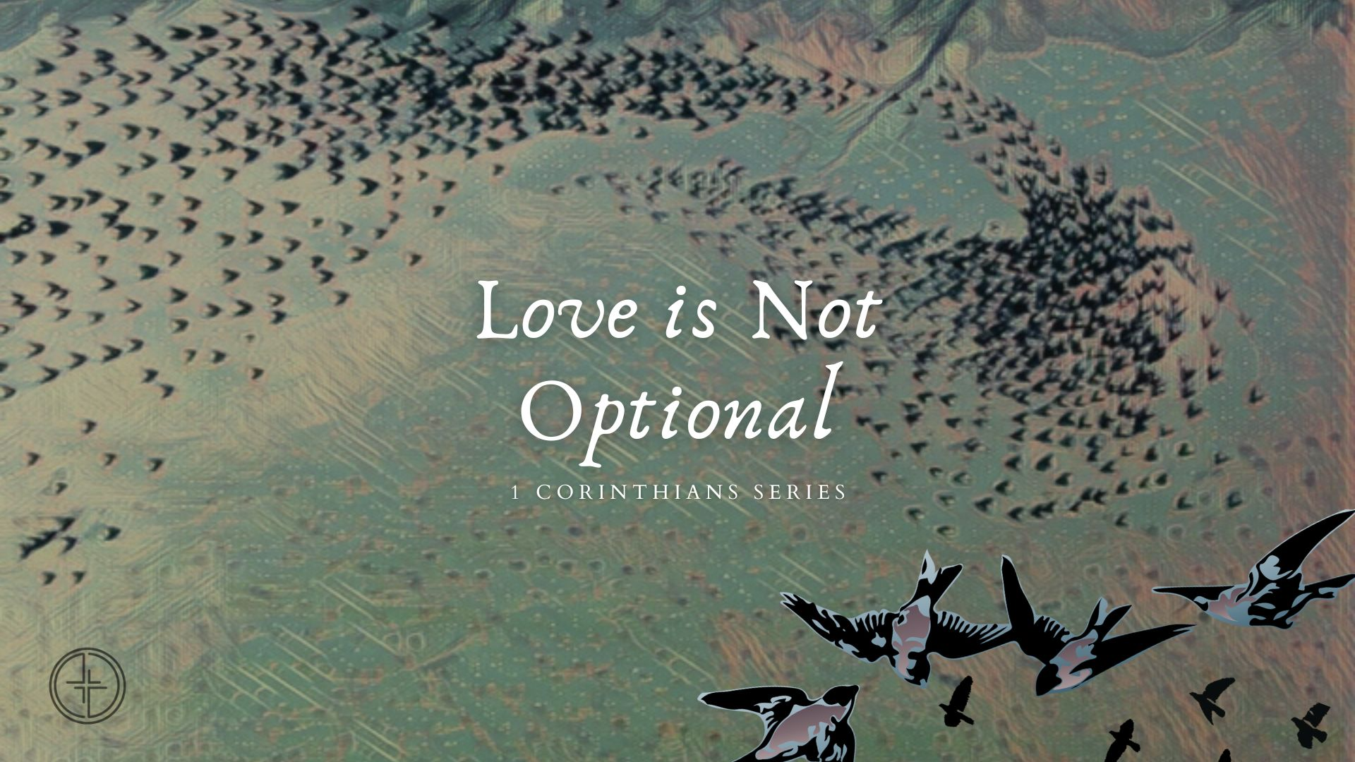 Love is Not Optional |Sep. 18, 2022 | 1 Corinthians Series - Audio