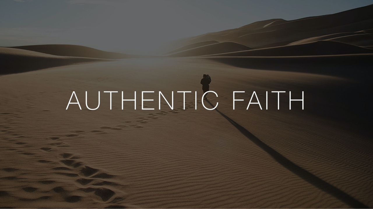 Authentic Faith (Week 3)