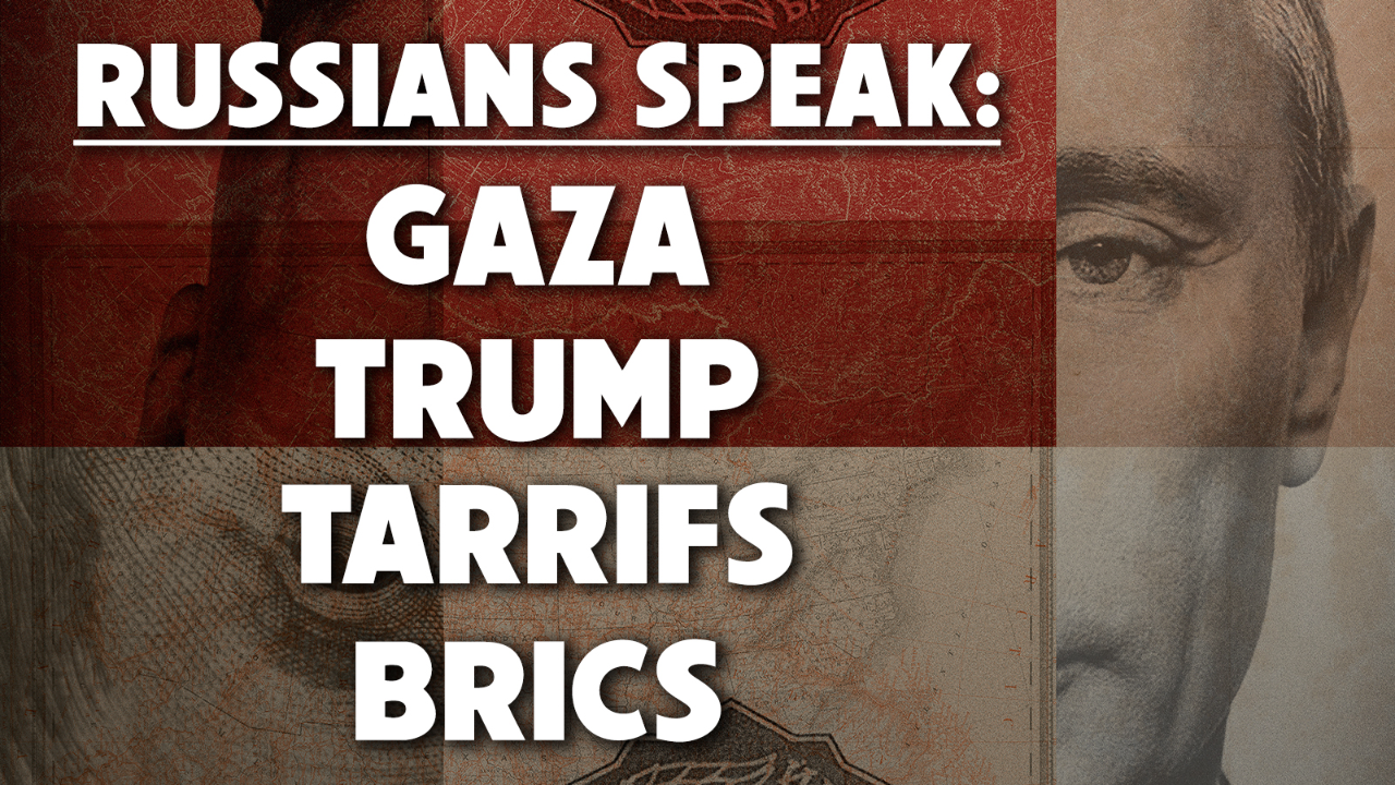 Russians Speak: Gaza, Trump, Tariffs & BRICS 07/14/2025 - Audio