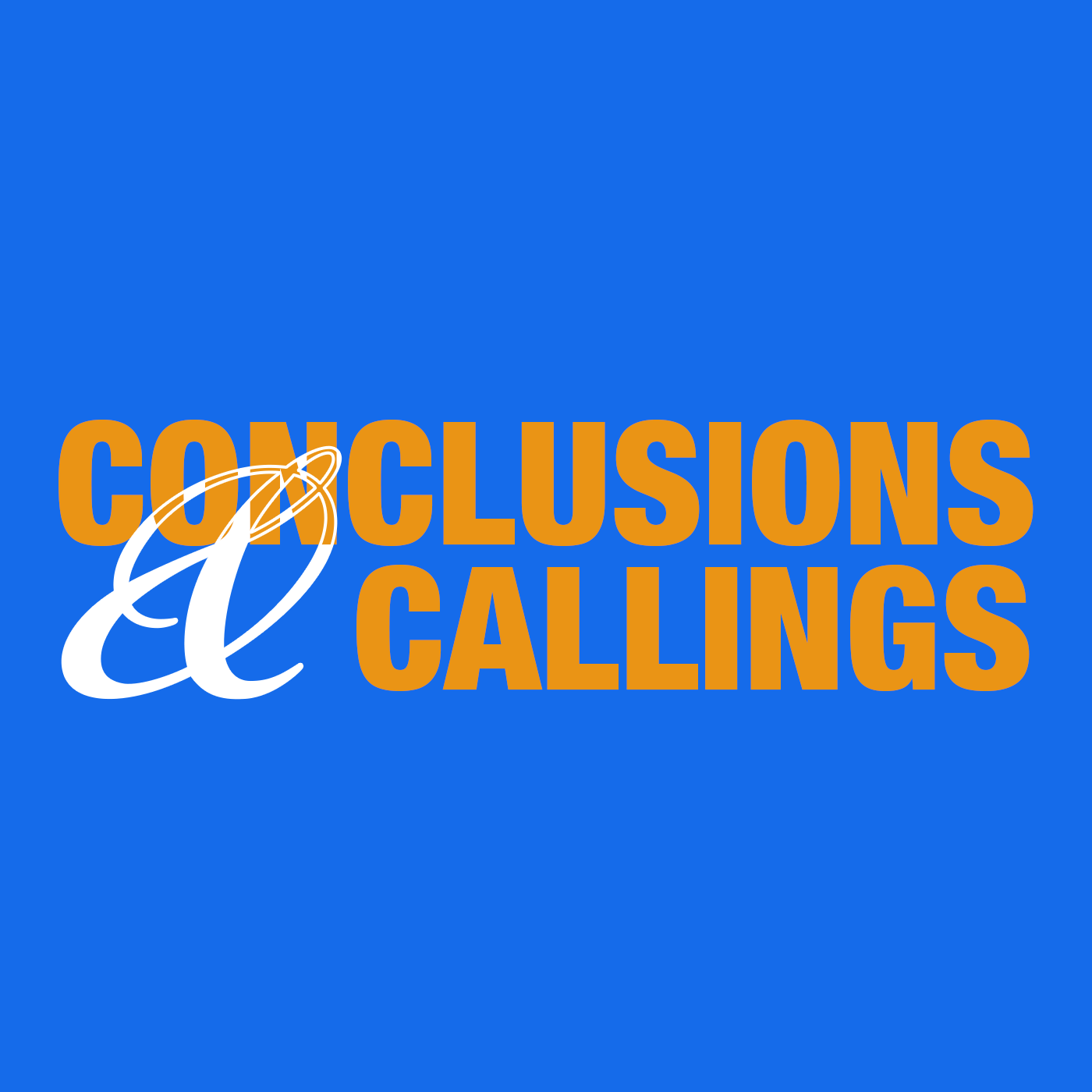 Conclusions & Callings