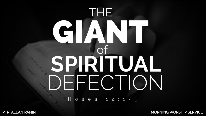 THE GIANT OF SPIRITUAL DEFECTION - Ptr. Allan Rañin (October 16, 2016) - Audio THE GIANT OF SPIRITUAL DEFECTION - Ptr. Allan Rañin (October 16, 2016) - Audio