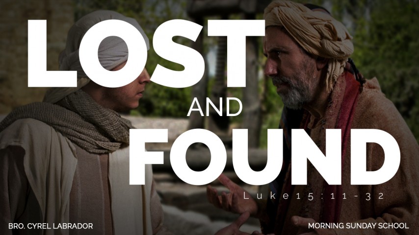 LOST & FOUND - Bro. Cyrel Labrador (Morning Sunday School) - Audio LOST & FOUND - Bro. Cyrel Labrador (Morning Sunday School) - Audio