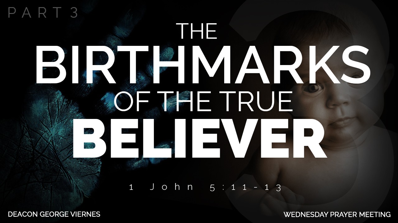 "The Birthmarks of the True Believer" (PART 3) | Wednesday Prayer Meeting | Deacon George Martin Viernes (November 2, 2016) - Audio "The Birthmarks of the True Believer" (PART 3) | Wednesday Prayer Meeting | Deacon George Martin Viernes (November 2, 2016) - Audio