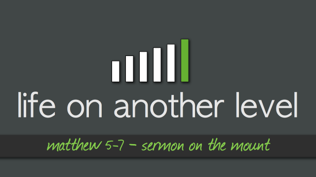 Life On Another Level - Matthew 5:10-12 - Audio