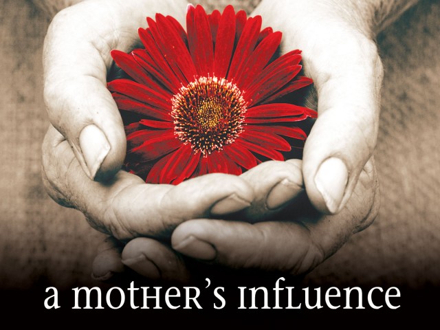 Mother's Influence - Mother's Day 2015 - Audio